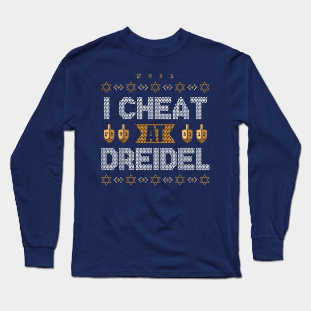 I Cheat At Dreidel Long Sleeve T-Shirt by Distefano